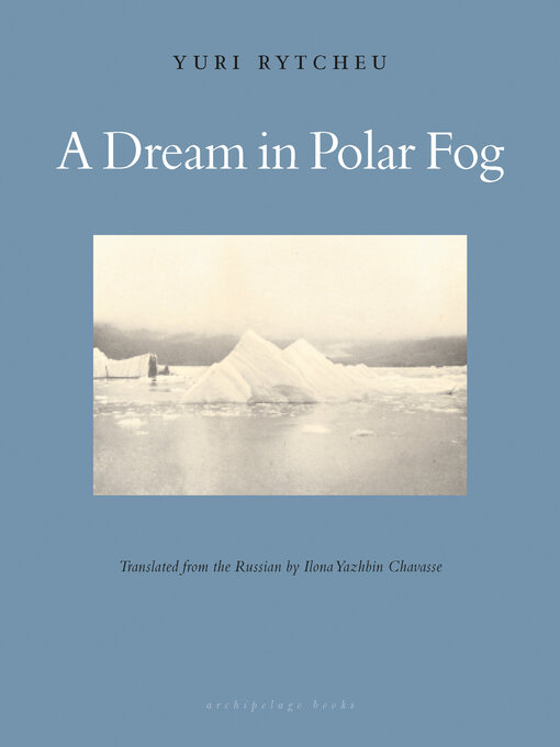 Title details for A Dream in Polar Fog by Yuri Rytkheu - Wait list